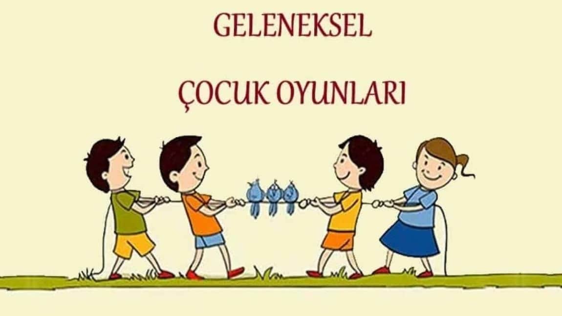 GELENEKSEL ÇOCUK OYUNLARI İLÇE ŞENLİĞİ